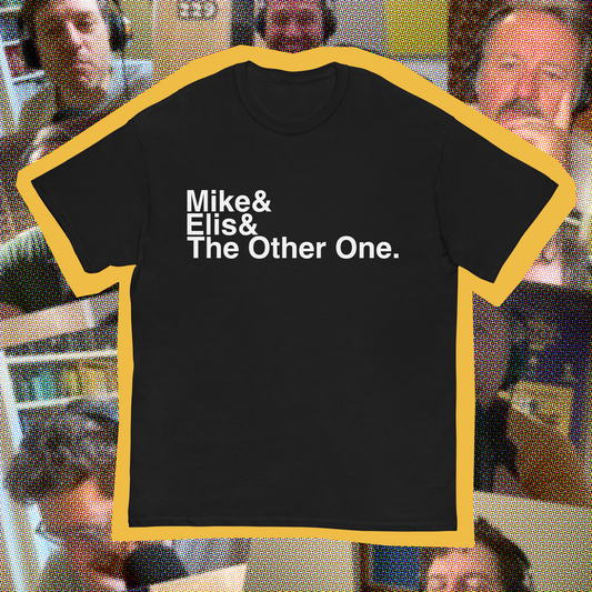 Mike, Elis, and the Other One T-Shirt